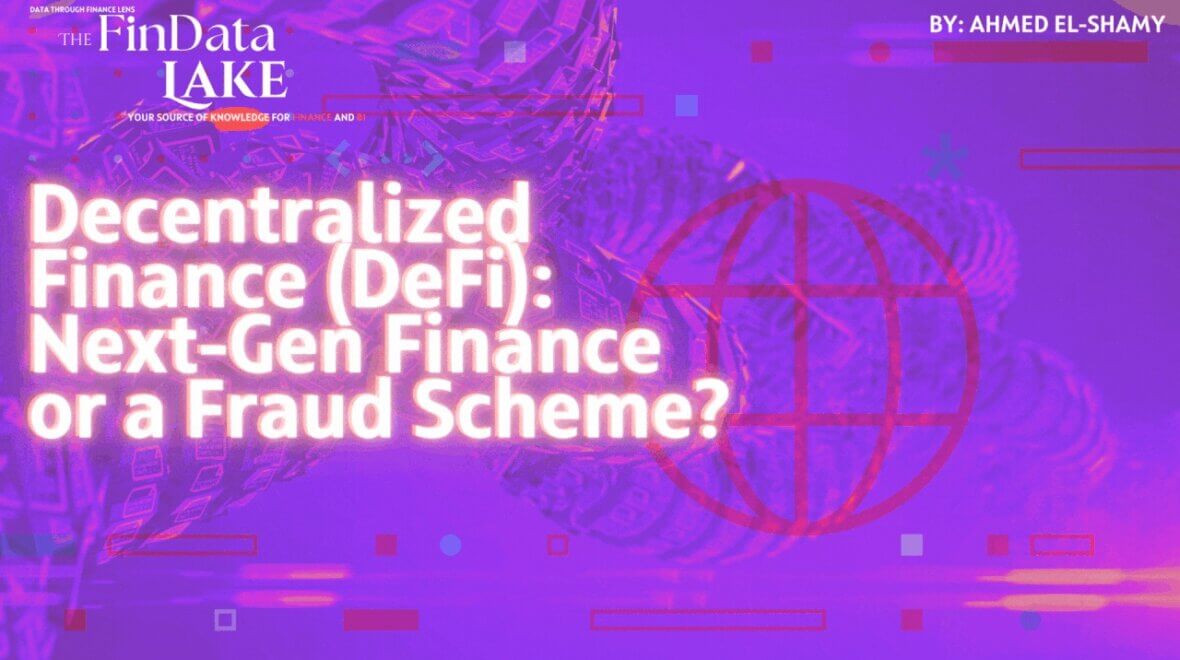 Decentralized Finance (DeFi): Next-Gen Finance or a Fraud Scheme?