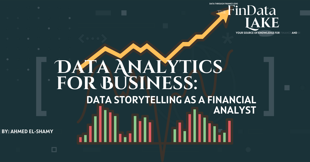 Data Analytics for Business: Data Storytelling as a Financial Analyst