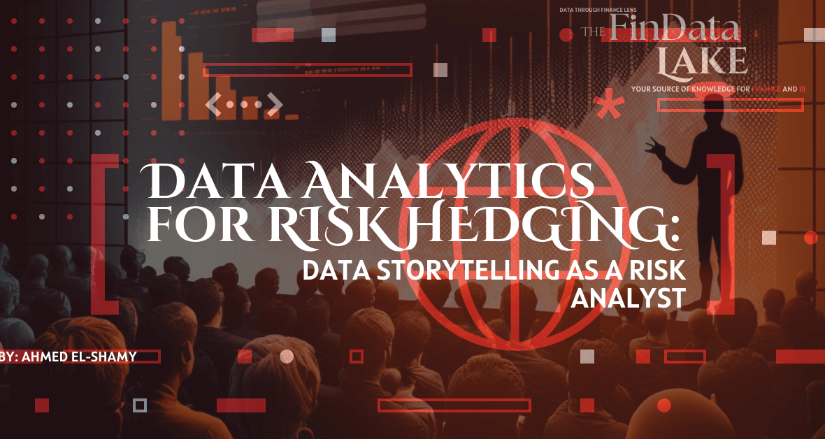 Data Analytics for Risk Hedging: Data Storytelling as a Risk Analyst