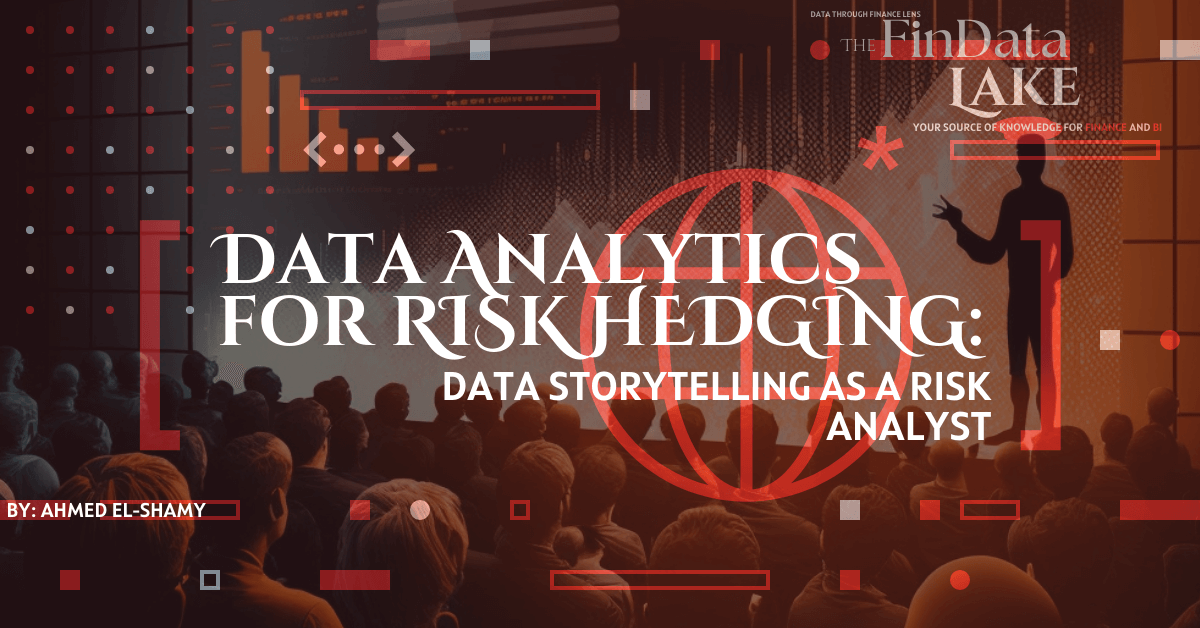 Data Analytics for Risk Hedging: Data Storytelling as a Risk Analyst