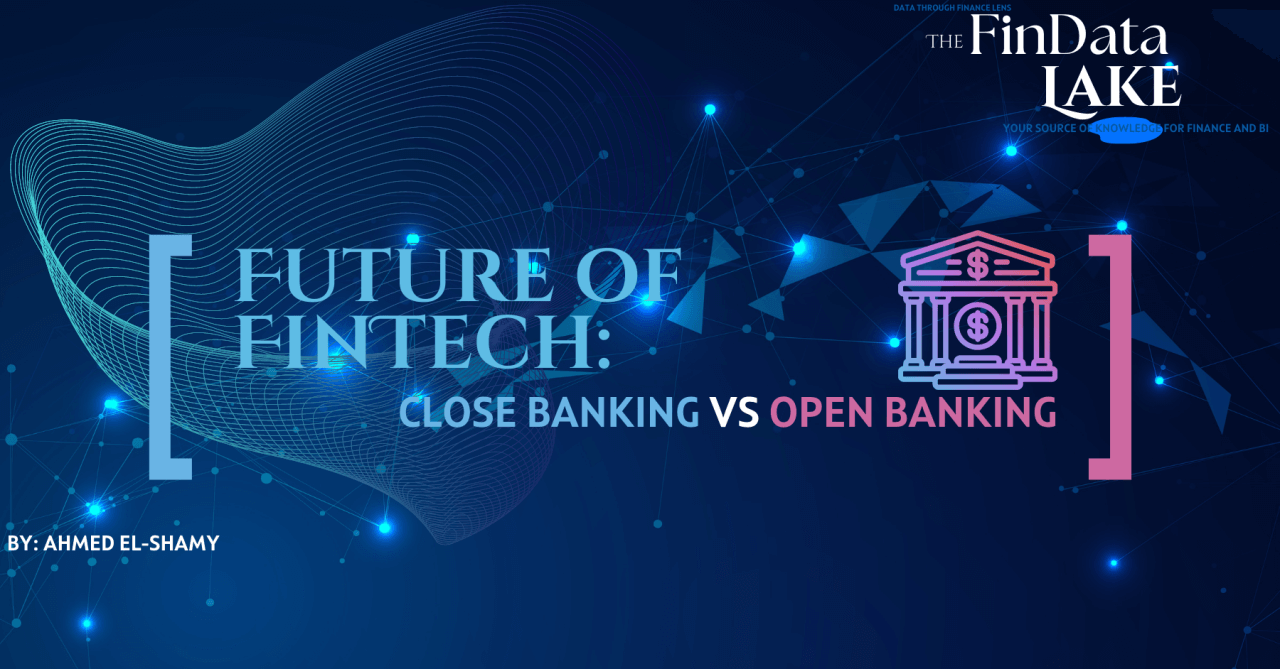 Future of FinTech: Close Banking vs Open Banking